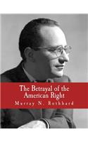 Betrayal of the American Right (Large Print Edition)