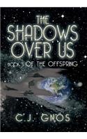The Shadows Over Us