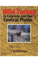 Wild Turkey in Colorado and the Central Plains