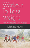 Workout To Lose Weight