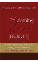 Learning Love Handbook 2 Healing Shame and Shock