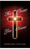 He Chose You Choose