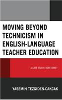 Moving beyond Technicism in English-Language Teacher Education
