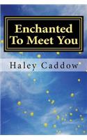 Enchanted to meet you