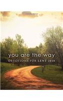 You Are the Way: Devotions for Lent 2018 Pocket