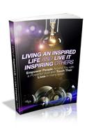 Living an Inspired Life and Inspiring Others