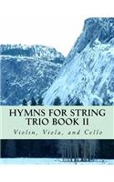 Hymns For String Trio Book II - violin, viola, and cello