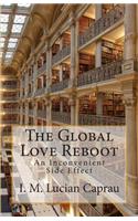 The Global Love Reboot: An Inconvenient Side Effect(1 The Great Escape to Oneiria)