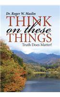 Think On These Things