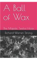 Ball of Wax