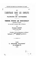De l'arbitrage dans les conflits entre patrons et ouvriers