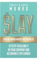SLAY Your Network Marketing Business