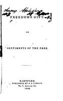 Freedom's Gift, Or, Sentiments of the Free