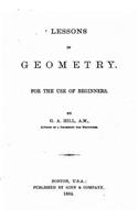 Lessons in Geometry, for the Use of Beginners