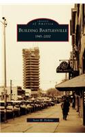 Building Bartlesville: 1945-2000