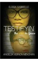 Testifyin': The Rise to Grace