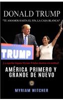 Donald Trump América Primero y Grande de Nuevo
