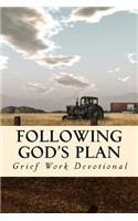 Following God's Plan: Grief Work Devotional