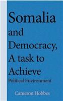 Somalia and Democracy, A task to Achieve