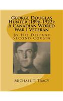 George Douglas Hunter (1896-1922): A Canadian World War I Veteran(English)