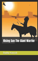 Rising Sun The Giant Warrior