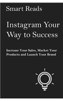 Instagram Your Way To Success