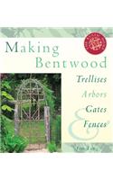 Making Bentwood Trellises, Arbors, Gates & Fences