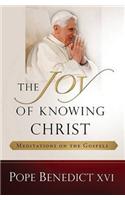 The Joy of Knowing Christ: Meditations on the Gospels