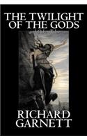 The Twilight of the Gods and Other Tales
