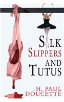 Silk Slippers and Tutus