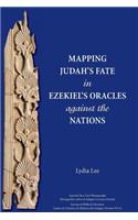 Mapping Judah's Fate in Ezekiel's Oracles against the Nations