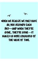 When we realize we only have 86,400 seconds each day--and when they're gone, they're gone-it makes us more conscious of the value of time. Journal: A minimalistic Lined Journal / Notebook /Journal /planner/ dairy/ calligraphy Book / lettering book/Gratitu