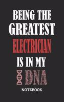 Being the Greatest Electrician is in my DNA Notebook