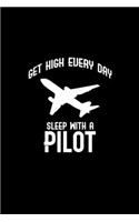 Get high every day sleep with a pilot