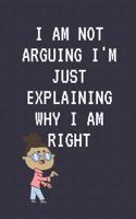 i am not arguing i'm just explaining why i am right: Celebrating you everyday ! Lined Notebook / Journal Gift, 120 Pages, 6x9, Soft Cover, Matte Finish Happy Valentine's Day or for 100 days of school g