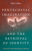Pentecostal Imagination and the Retrieval of Identity
