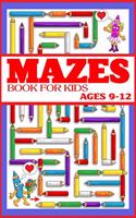 Mazes Book for Kids Ages 9-12
