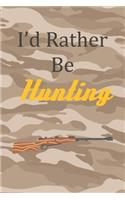 I'd Rather Be Hunting