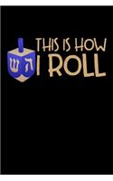 This Is How I Roll
