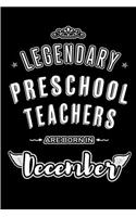 Legendary Preschool Teachers are born in December