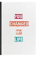 You Changed My Life