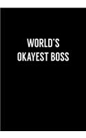 World's Okayest Boss: Coworker Gag Notebook (Dot Grid Journal & Weekly Planner)