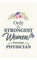 Only The Strongest Women Become Physician