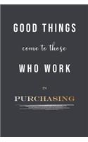 Good Things Come To Those Who Work In Purchasing