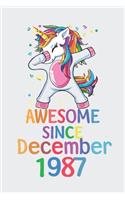 Awesome Since December 1987 Notebook Unicorn Dabbing, Birthday Unicorn, Cute Happy Birthday Dabbing Unicorn Birthday Gift: Lined Notebook / Journal Gift,, 120 Pages, 6 x 9 inches, Personal Diary, Personalized Birthday Gift, Personalized Journal, Custo