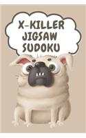 X-Killer Jigsaw Sudoku: 180 Puzzles [Funny Buldog Series](22 Funny Dog Sudoku)