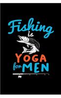 Fishing is yoga for men: 6x9 Fishing - dotgrid - dot grid paper - notebook - notes