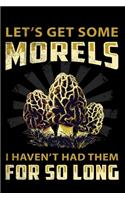 Let's Get Some Morels, I Haven't Had Them For So Long