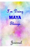 I'm Doing MAYA Things Journal: 6x9 Notebook, Wide Ruled (Lined) blank pages, Cute Pastel Notepad with Watercolor Pattern for Girls and Women