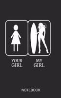 Your Girl My Girl Notebook